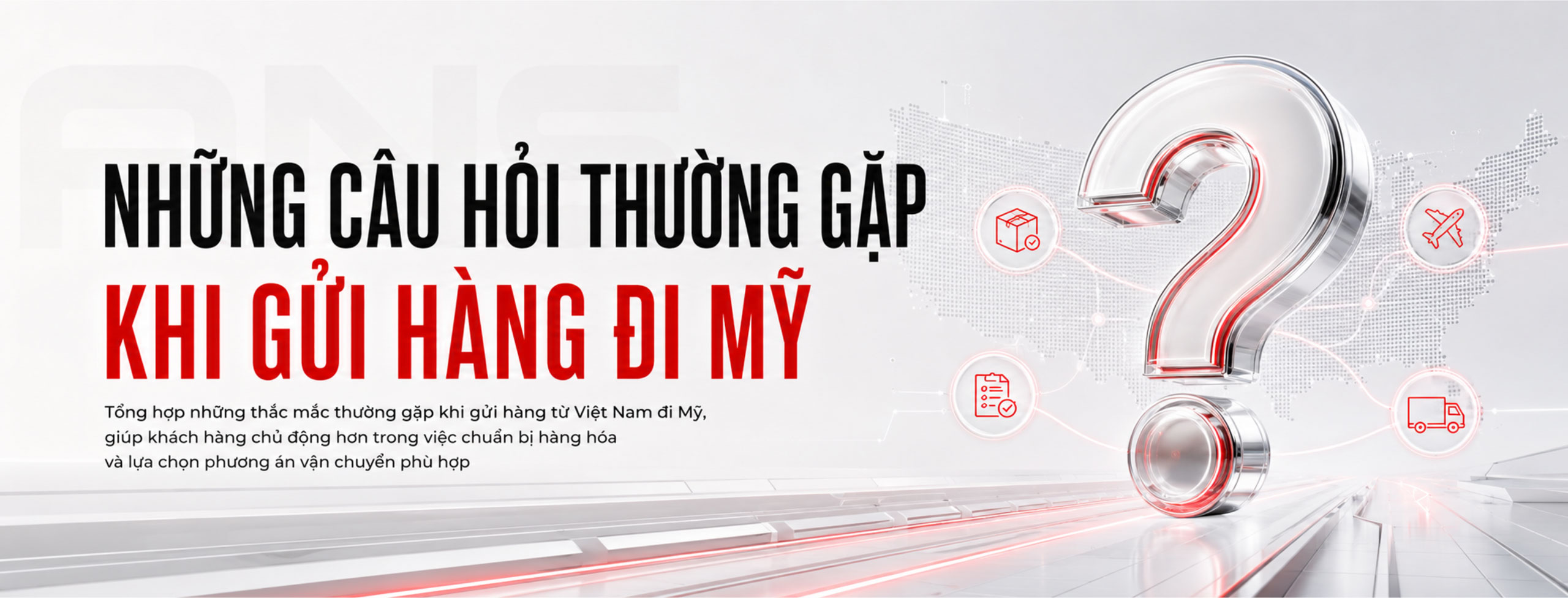 Những câu hỏi thường gặp khi gửi hàng đi Mỹ